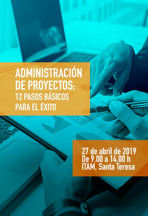 Administración de Proyectos: 12 Pasos Básicos para el Éxito